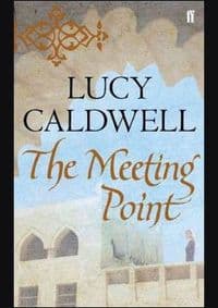 Meeting Point - Lucy Caldwell, Faber and Faber