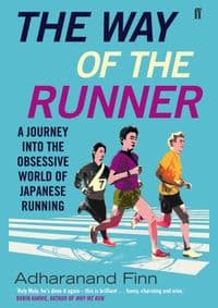 The Way of the Runner - Adharanand Finn, Faber & Faber