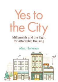 Yes to the City - Max Holleran, Princeton University Press