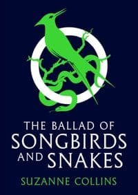 The Ballad of Songbirds and Snakes - Suzanne Collins, Scholastic