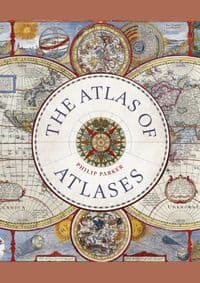 The Atlas of Atlases - Philip Parker, The Ivy Press