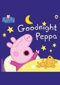 Peppa Pig: Goodnight Peppa - Peppa Pig, Penguin Random House Children's UK