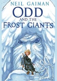 Odd And The Frost Giants - Neil Gaiman, Bloomsbury Publishing PLC