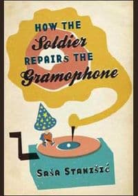 Soldier Repairs Gramophone - Sasa Stanisic