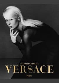 Versace - Donatella Versace, Maria Luisa Frisa, Stefano Tonchi, Rizzoli International Publications