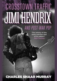 Jimi Hendrix and post war pop - Charles Shaar Murray, Canongate Books Ltd