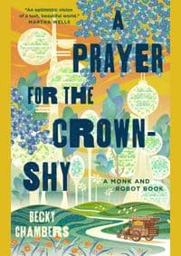 A Prayer for the Crown-Shy - Becky Chambers, Tor