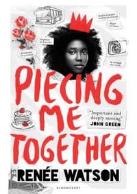 Piecing Me Together - Renee Watson, Bloomsbury Childrens