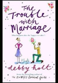 Trouble with Marriage - Holt Debby, Harper Collins