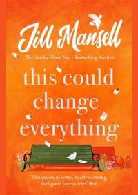 This Could Change Everything - Jill Mansell, Headline Review