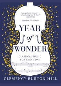 YEAR OF WONDER: Classical Music for Every Day - Clemency Burton-Hill, Headline Publishing Group