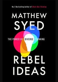 Rebel Ideas : The Power of Diverse Thinking - Matthew Syed, John Murray
