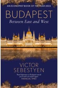 Budapest: Between East and West - Victor Sebestyen, Weidenfeld & Nicolson