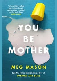 You Be Mother - Meg Mason, Weidenfeld & Nicolson