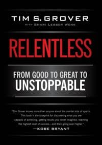 Relentless : From Good to Great to Unstoppable - Tim S. Grover, Simon & Schuster