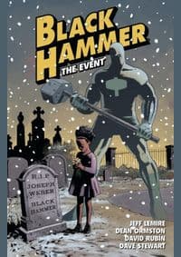 Black Hammer 2 The Event - Jeff Lemire, Dean Ormston, David Rubin, Dave Stewart, DARK HORSE