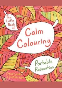 Little Book of Calm Colouring - David Sinden, Victoria Kay, Pan Macmillan
