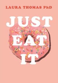 Just Eat It - Laura Thomas, Pan Macmillan