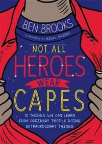 Not All Heroes Wear Capes - Ben Brooks, Hachette Children's Group