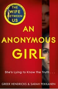 An Anonymous Girl - Greer Hendricks, Sarah Pekkanen, Pan Books