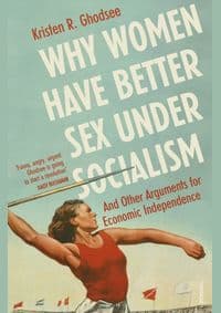 Why Women Have Better Sex Under Socialism - autor neuvedený
