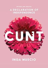 Cunt, 20th Anniversary Edition - Inga Muscio, Seal Press