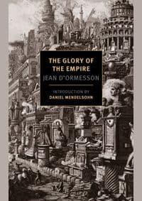 Glory Of The Empire - Barbara Bray, Daniel Mendelsohn, Jean D'Ormesson, The New York Review of Books, Inc