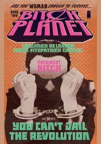 Bitch Planet Volume 2 President Bitch - Kelly Sue DeConnick, Image Comics
