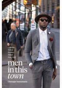 Men in This Town : London, Tokyo, Sydney, Milan, New York - Giuseppe Santamaria, Hardie Grant Books
