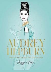 Audrey Hepburn - Megan Hess, Hardie Grant Books