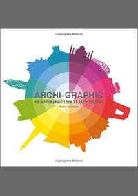Archi-Graphic: An Infographic Look at Architecture - Frank Jacobus, Laurence King