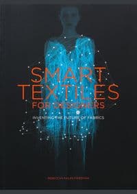 Smart Textiles for Designers - Rebeccah Pailes-Friedman, Laurence King