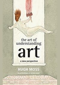 Art of Udnerstanding - Hugh Moss, Profile Books