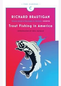 Trout Fishing in America - Richard Brautigan, Canongate Books Ltd