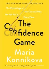The Confidence Game - Maria Konnikova, Canongate Books