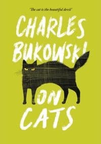 On Cats - Bukowski Charles