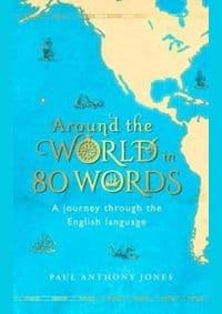 Around the World in 80 Words - Paul Anthony Jones, Elliott & Thompson