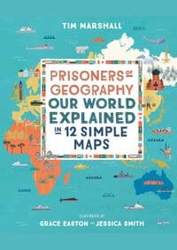 Prisoners of Geography: Our World Explained in 12 Simple Maps - autor neuvedený