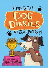 Dog Diaries: A Middle School Story - Steven Butler, James Patterson, Arrow