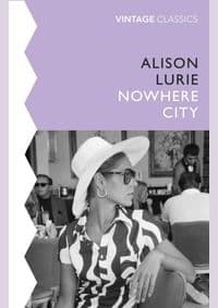 The Nowhere City - Alison Lurie, Vintage Classics