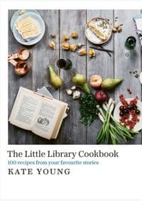 The Little Library Cookbook - Kate Young, Head of Zeus