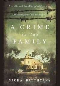 A Crime in the Family - Sacha Batthyány, Quercus