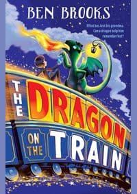 The Dragon on the Train - Ben Brooks, Quercus Children's Books