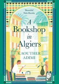 A Bookshop in Algiers - Kaouther Adimi, Serpent's Tail
