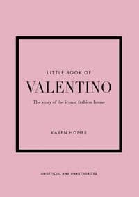 Little Book of Valentino - Karen Homer, Welbeck Publishing Group