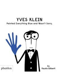 Yves Klein Painted Everything Blue - autor neuvedený