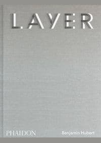 LAYER, Benjamin Hubert - Benjamin Hubert, Max Fraser, Phaidon Press Ltd