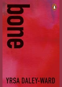 bone - Yrsa Daley-Ward, Penguin Books