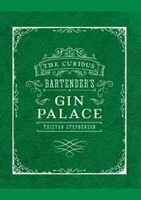 Curious Bartenders Gin Palace - Tristan Stephenson, Ryland, Peters & Small Ltd