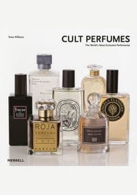 Cult Perfumes - Tessa Williams, Merrell Publishers Ltd